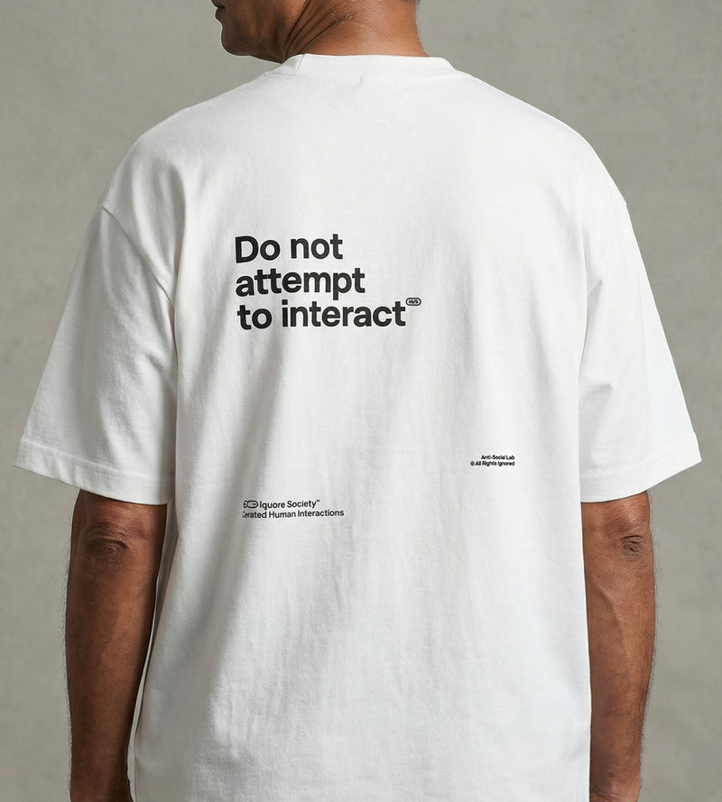Do not attempt to interact - T-Shirt