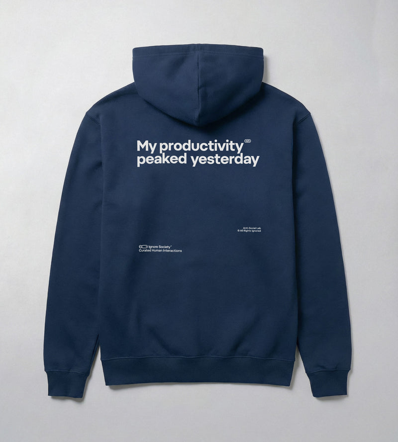 My productivity peaked yesterday - Hoodie