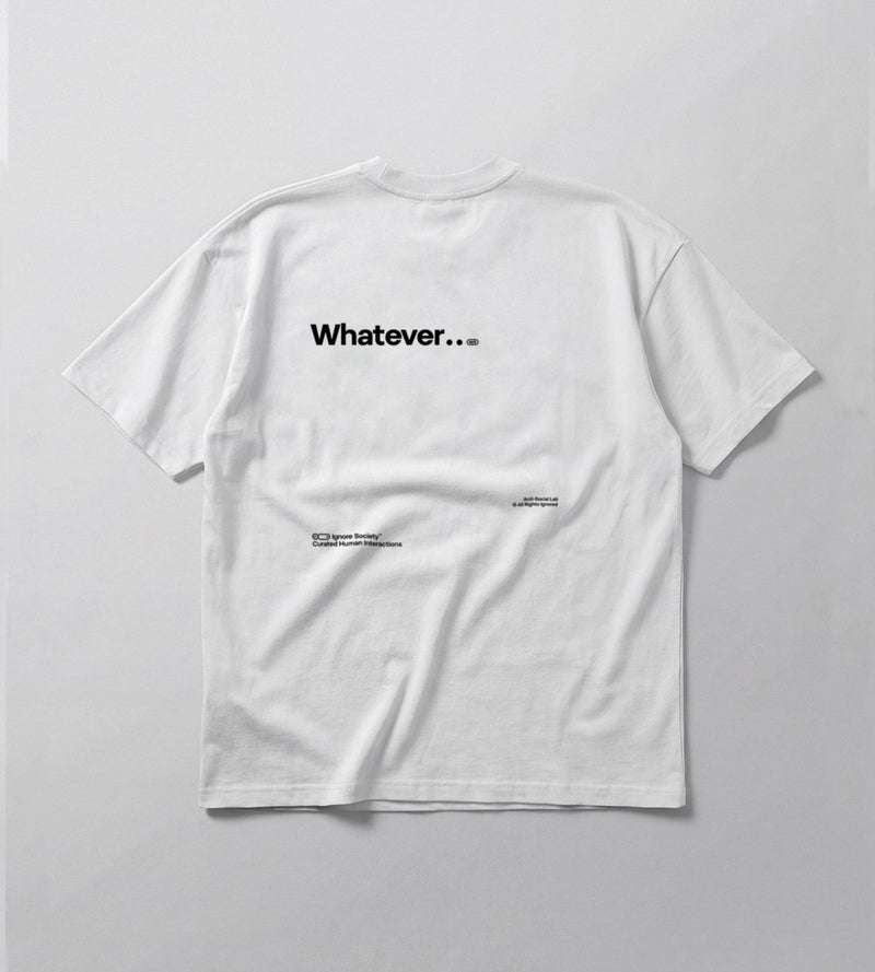 Whatever ... - T-Shirt