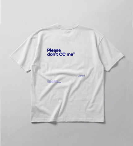 Please don’t CC me - T-Shirt