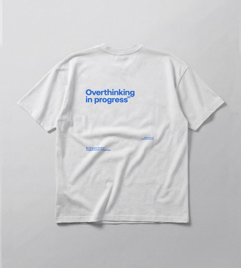 Overthinking in progress - T-Shirt