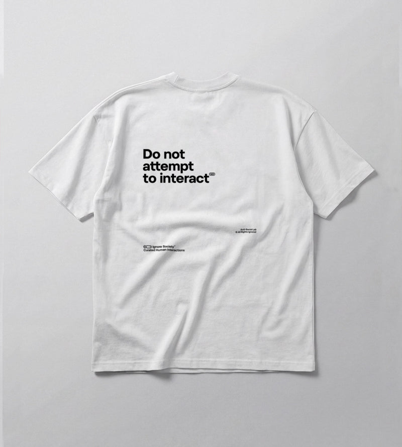Do not attempt to interact - T-Shirt