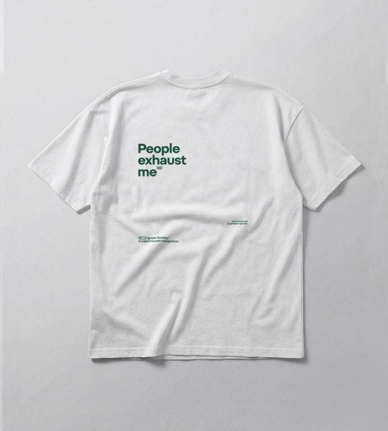 People exhaust me - T-Shirt