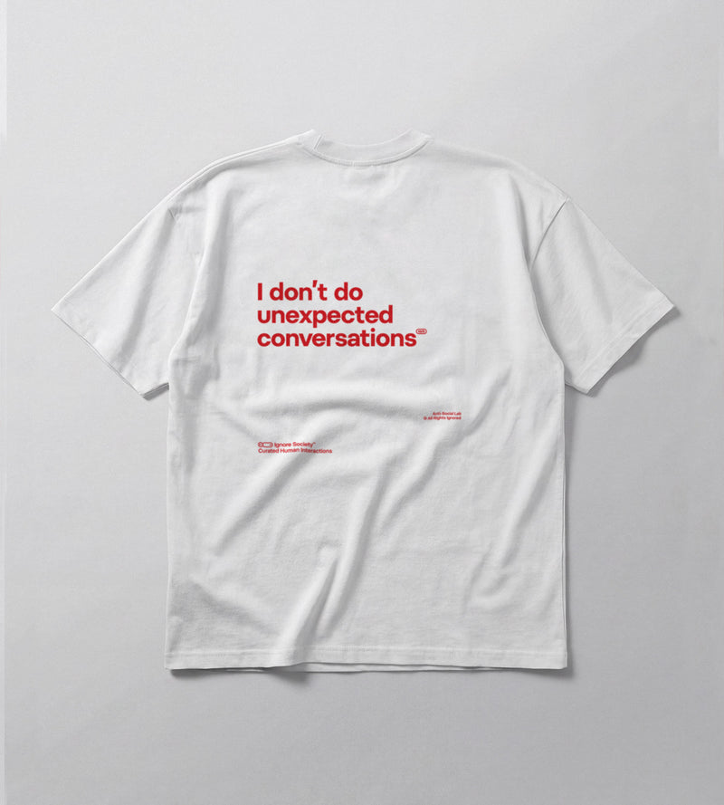 I don't do unexpected conversations - T-Shirt