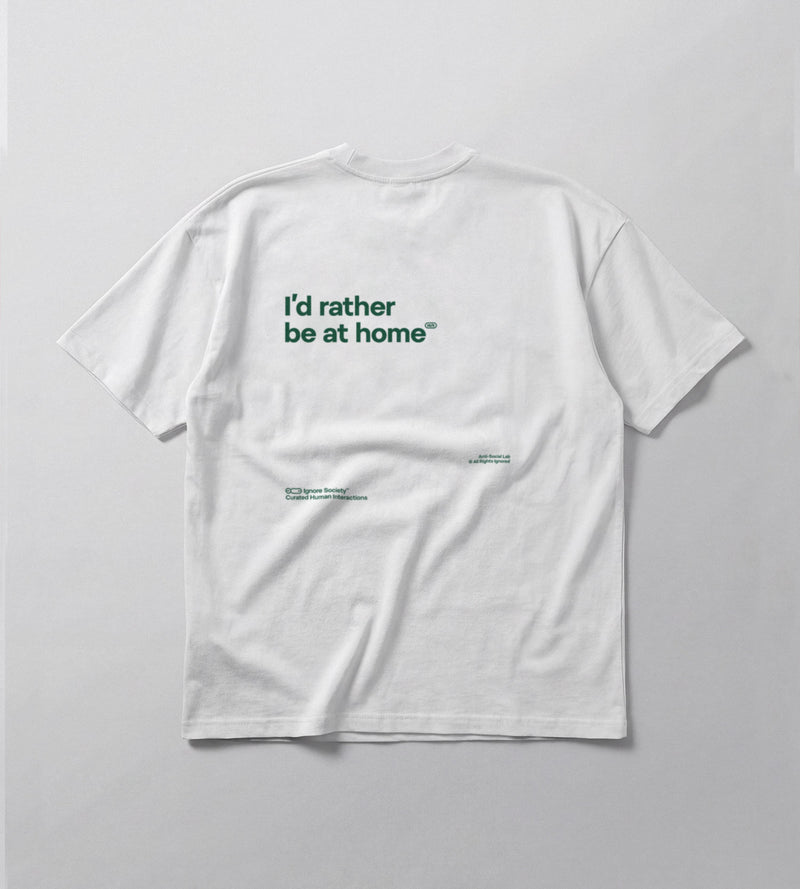 I'd rather be at home - T-Shirt