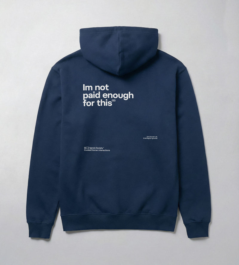 Im not paid enough for this - Hoodie