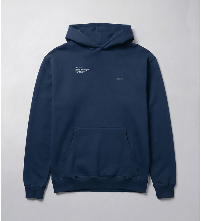 Im not paid enough for this - Hoodie