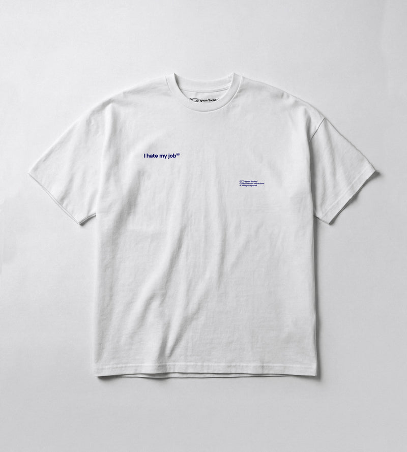 I hate my job - T-Shirt