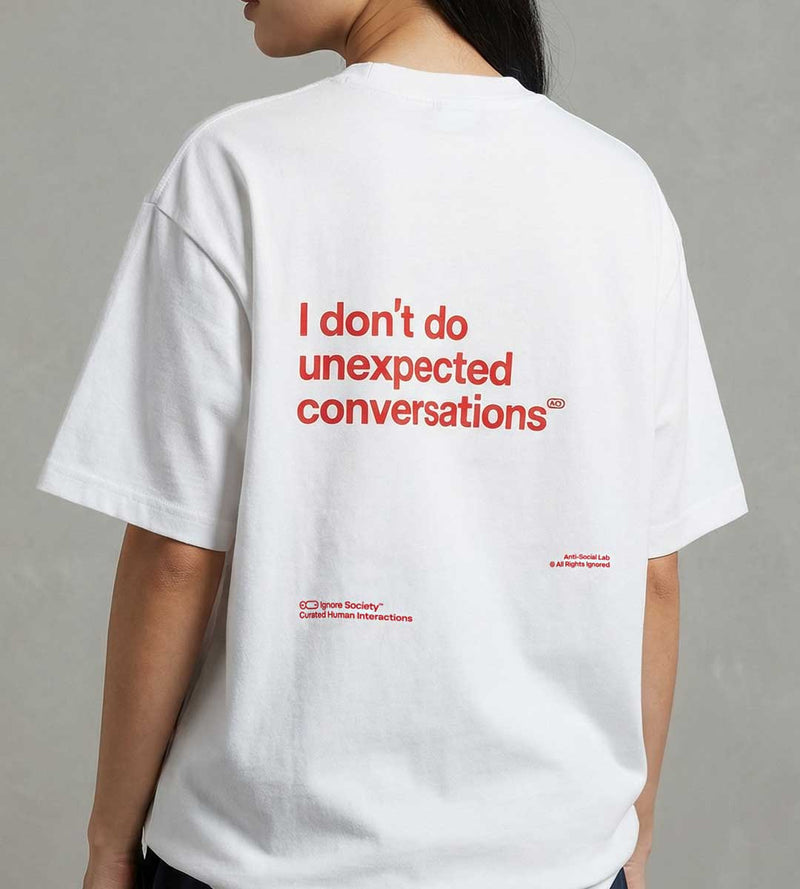 I don't do unexpected conversations - T-Shirt