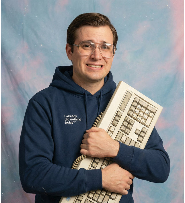 I already did nothing today - Hoodie