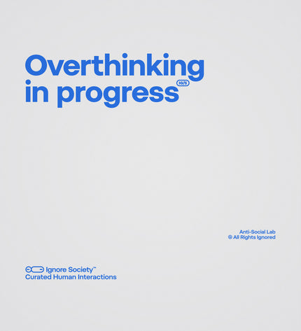 Text 'Overthinking in progress' on a light gray background with branding at the bottom.