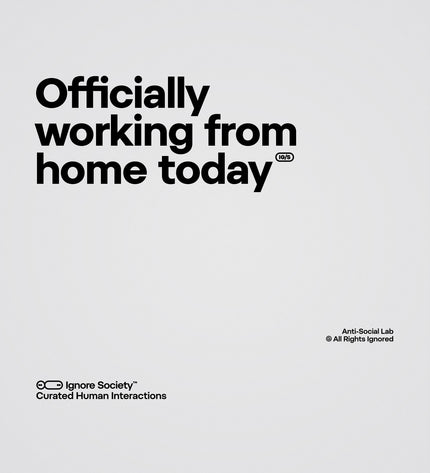 Text 'Officially working from home today' on a light gray background with branding at the bottom.