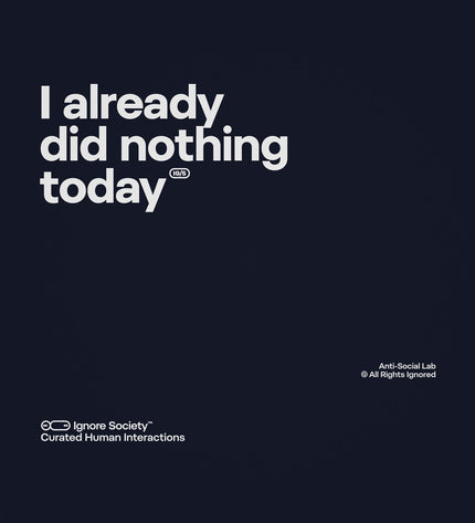 I already did nothing today - Hoodie