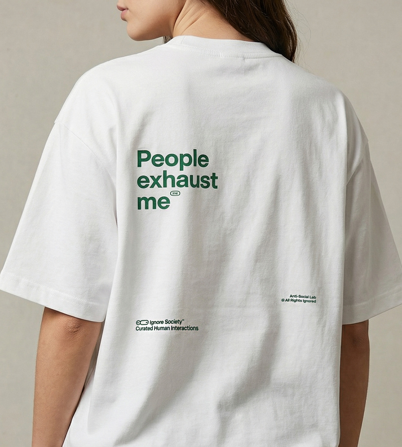 People exhaust me - T-Shirt